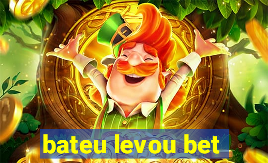 bateu levou bet